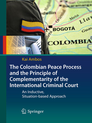 cover image of The Colombian Peace Process and the Principle of Complementarity of the International Criminal Court